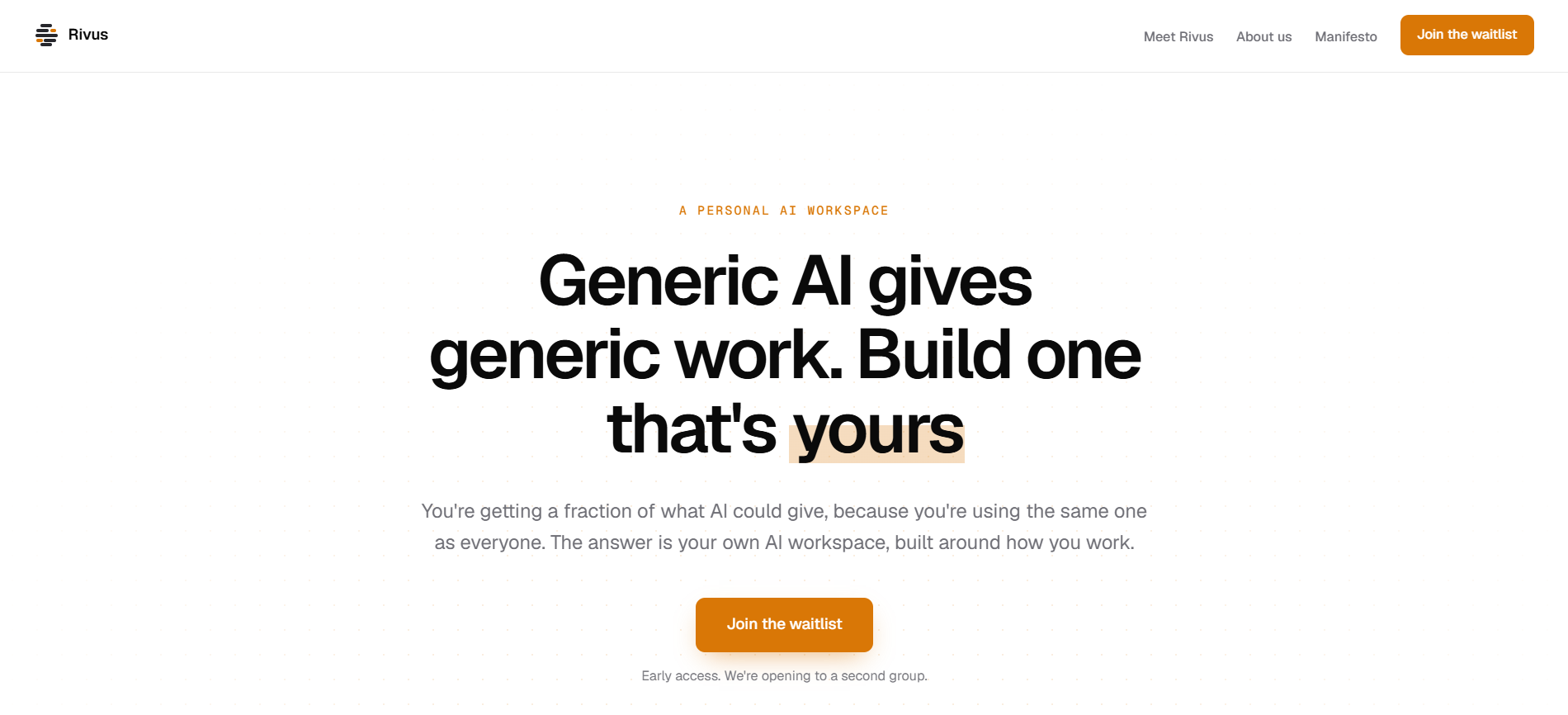 Rivus screenshot: Rivus is a personal AI workspace built around how you work. Generic AI gives everyone the same answer, so...